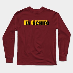 Fa Schifo! Long Sleeve T-Shirt